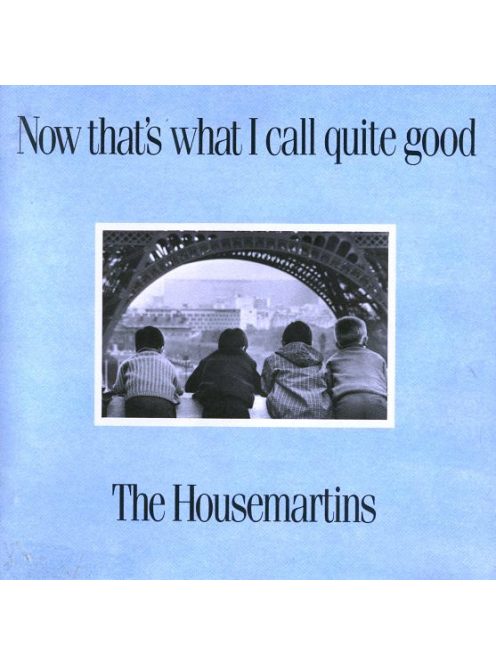 The Housemartins – Now That's What I Call Quite Good