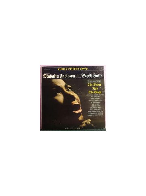 Mahalia Jackson With Orchestra And Choir Conducted By Percy Faith – The Power And The Glory