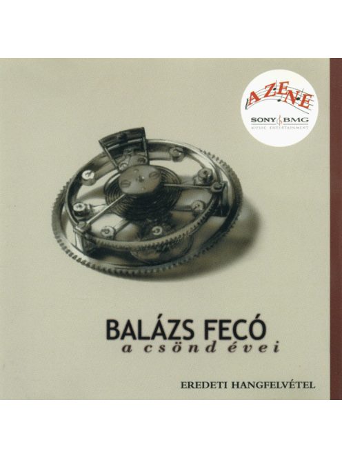 Balázs Fecó – A Csönd Évei