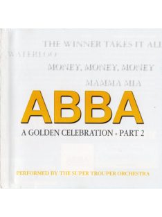   The Super Trouper Orchestra – ABBA - A Golden Celebration - Part 2