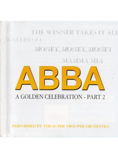 The Super Trouper Orchestra – ABBA - A Golden Celebration - Part 2