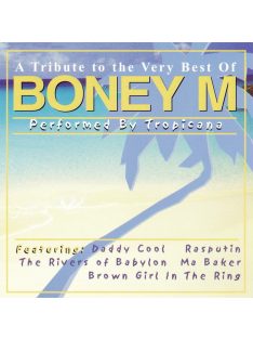 Tropicana  – A Tribute To The Very Best Of Boney M