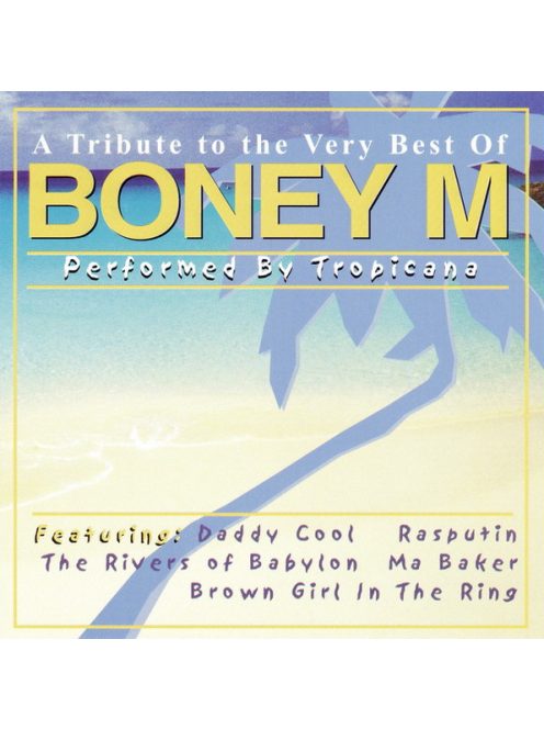 Tropicana  – A Tribute To The Very Best Of Boney M