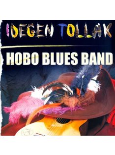 Hobo Blues Band – Idegen Tollak