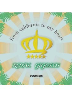 Royal Gigolos – From California To My Heart