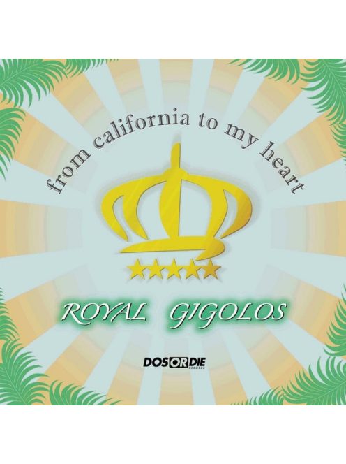 Royal Gigolos – From California To My Heart