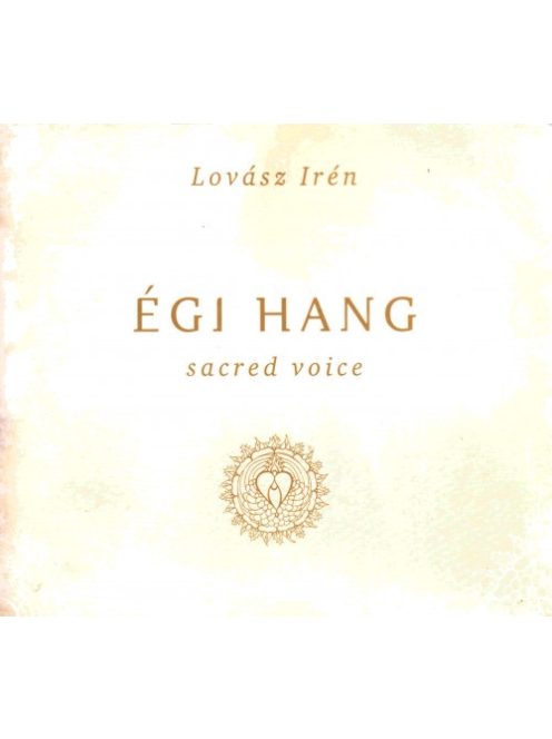 Lovász Irén* – Égi Hang - Sacred Voice