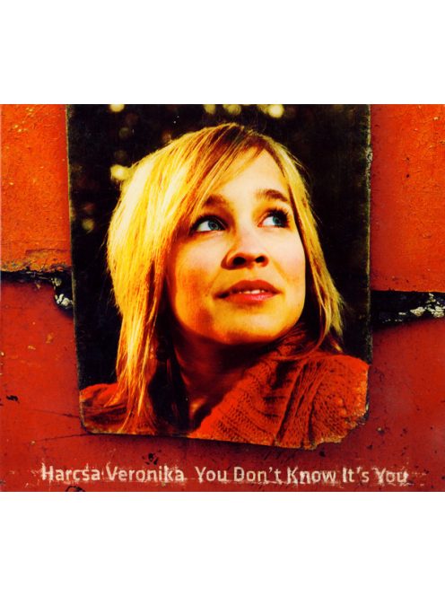 Harcsa Veronika – You Don't Know It's You