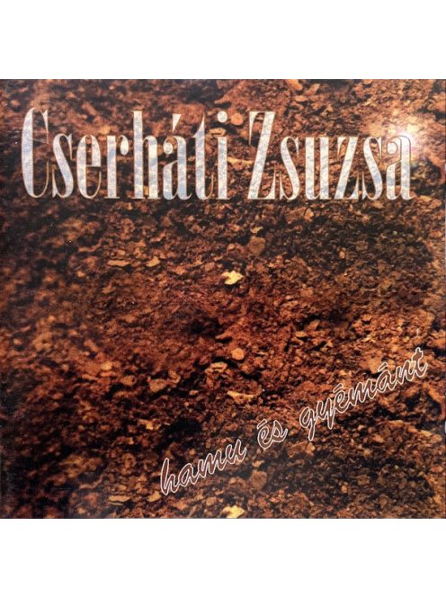 Cserháti Zsuzsa – Hamu És Gyémánt