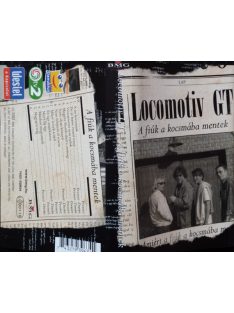Locomotiv GT – A Fiúk A Kocsmába Mentek