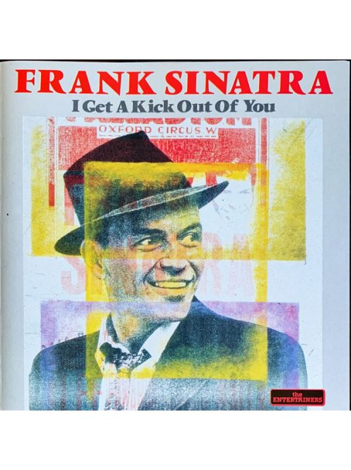 Frank Sinatra – I Get A Kick Out Of You