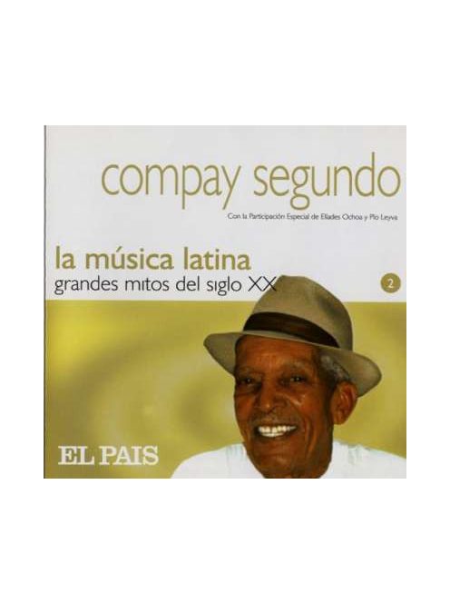 Compay Segundo – La Música Latina. Grandes Mitos Del Siglo XX - Compay Segundo
