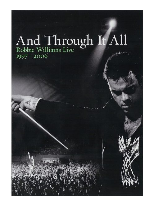 Robbie Williams – And Through It All: Robbie Williams Live 1997-2006