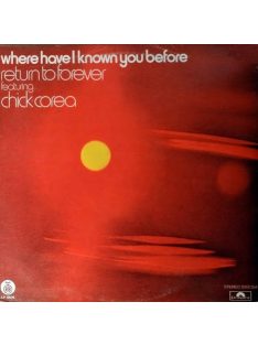   Return To Forever Featuring Chick Corea – Where Have I Known You Before