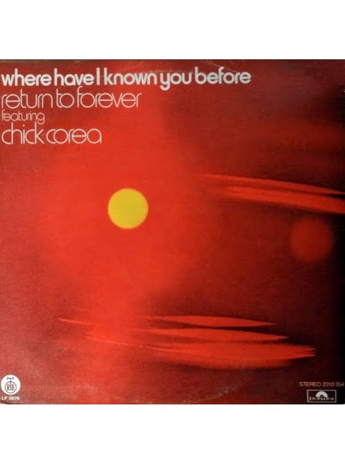 Return To Forever Featuring Chick Corea – Where Have I Known You Before