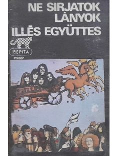 Illés - Ne Sírjatok Lányok!