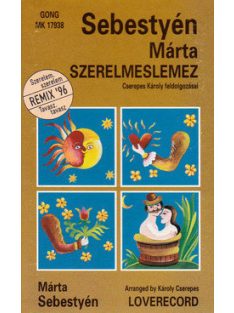   Sebestyén Márta* & Szörényi Levente* – Szerelmeslemez = Loverecord