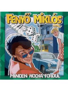 Fenyő Miklós – Minden Kocka Fordul