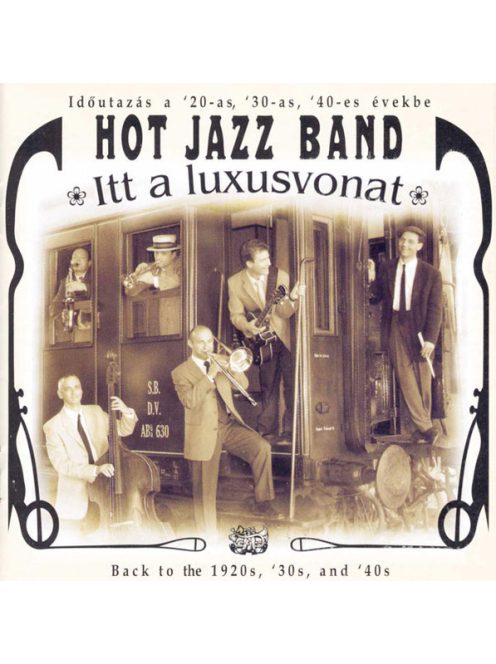 Hot Jazz Band – Itt A Luxusvonat