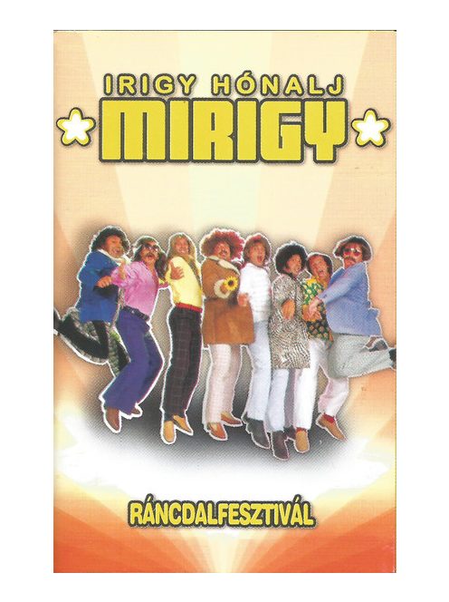 Irigy Hónaljmirigy – Ráncdalfesztivál