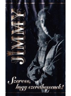 Jimmy* – Szeress, Hogy Szerethessenek!