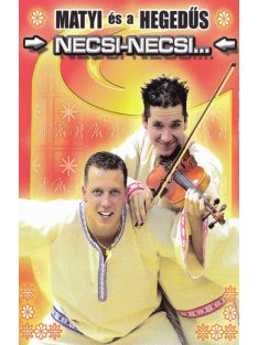 Matyi És A Hegedűs – Necsi-Necsi...