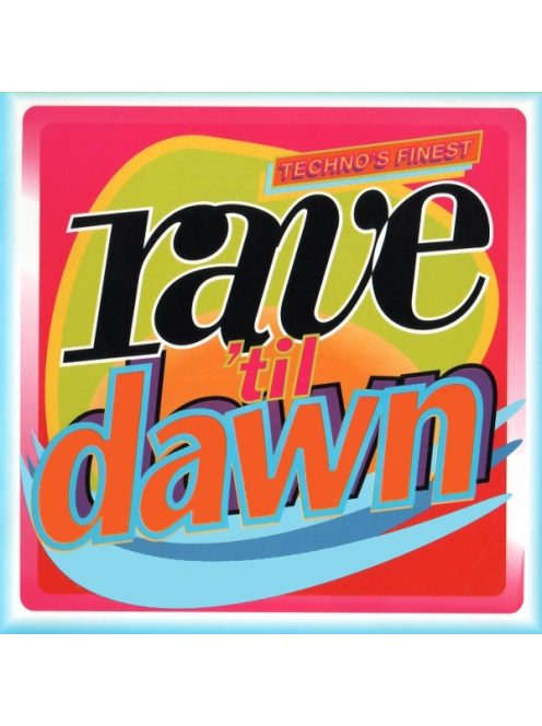 Various – Rave 'til Dawn (Techno's Finest)
