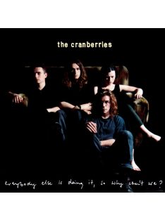   The Cranberries – Everybody Else Is Doing It, So Why Can't We?
