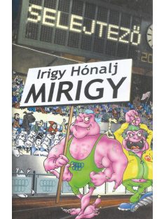 Irigy Hónaljmirigy – Selejtező