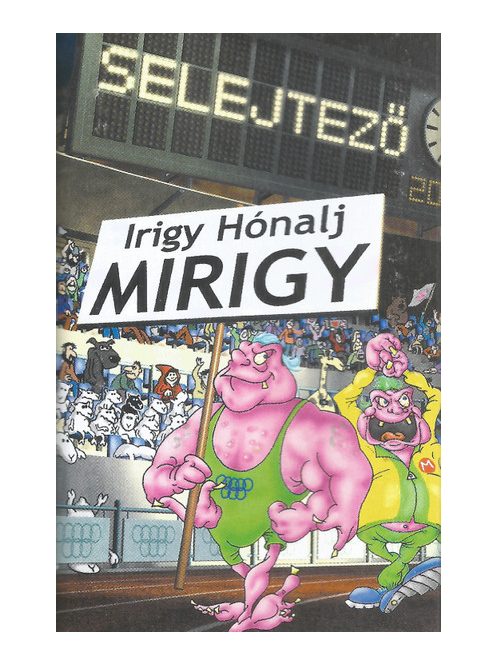 Irigy Hónaljmirigy – Selejtező