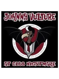   Johnny Nightmare / Vulture Club – Johnny Vulture - At Club Nightmare