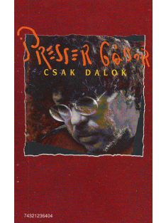 Presser Gábor – Csak Dalok