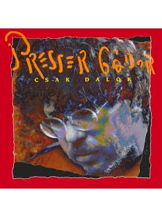 Presser Gábor* – Csak Dalok