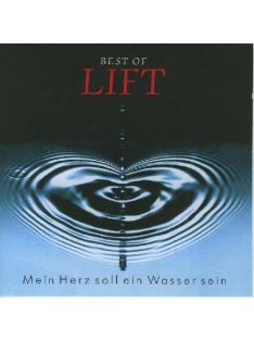 Lift  – Best Of Lift - Mein Herz Soll Ein Wasser Sein