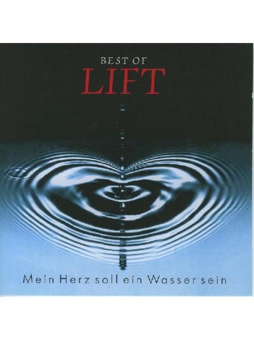 Lift  – Best Of Lift - Mein Herz Soll Ein Wasser Sein