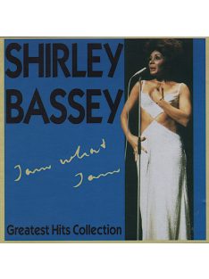 Shirley Bassey – Greatest Hits Collection - I Am What I Am