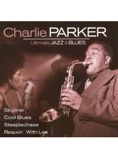 Charlie Parker – Ultimate Jazz & Blues