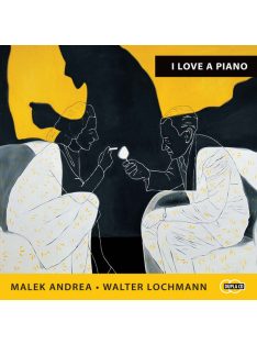 Malek Andrea • Walter Lochmann – I Love A Piano