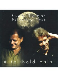 Cseh Tamás, Bereményi Géza – A Telihold Dalai