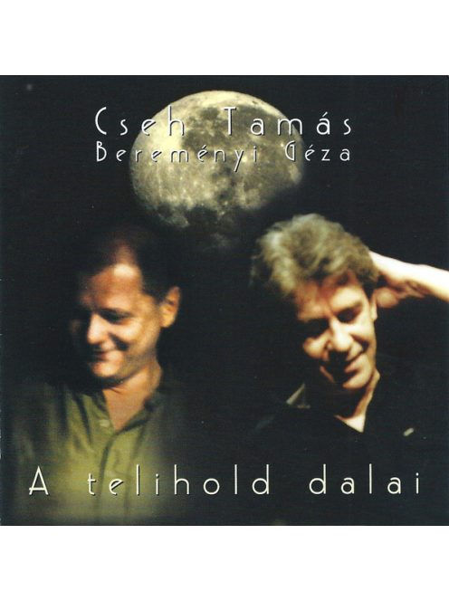 Cseh Tamás, Bereményi Géza – A Telihold Dalai