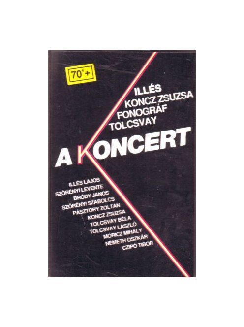 Illés, Koncz Zsuzsa, Fonográf, Tolcsvay – A Koncert