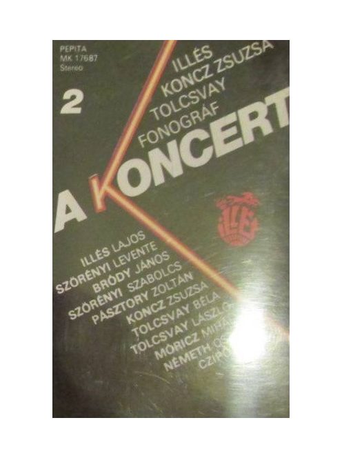 Illés, Koncz Zsuzsa, Fonográf, Tolcsvay – A Koncert