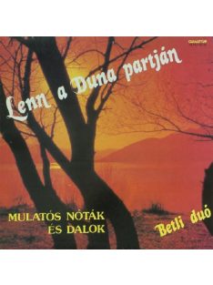   Betli Duó – Lenn A Duna Partján (Mulatós Nóták És Dalok)