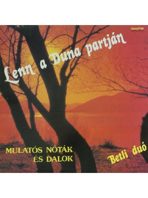Betli Duó – Lenn A Duna Partján (Mulatós Nóták És Dalok)