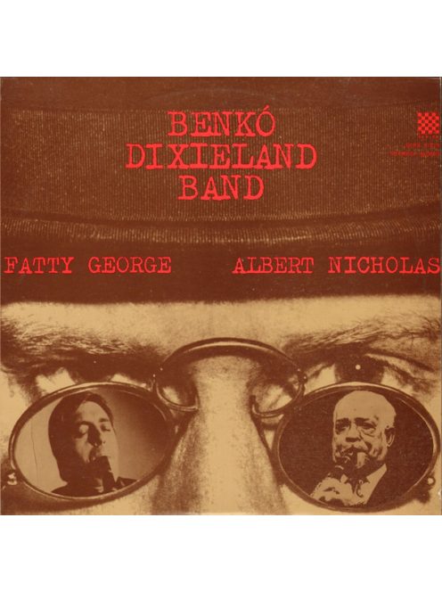 Benkó Dixieland Band, Fatty George, Albert Nicholas – Benkó Dixieland Band, Fatty George, Albert Nicholas