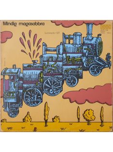 Locomotiv GT – Mindig Magasabbra